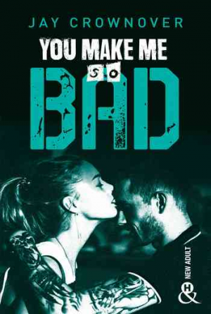 1001Ebooks - Bad, Tome 6 : You make me so bad Bad, Tome 6 : You make me so bad
