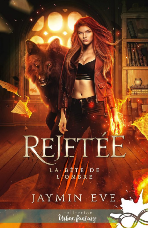 La Bête de l’ombre, Tome 1 : Rejetée