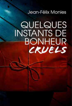 Quelques instants de bonheur cruels