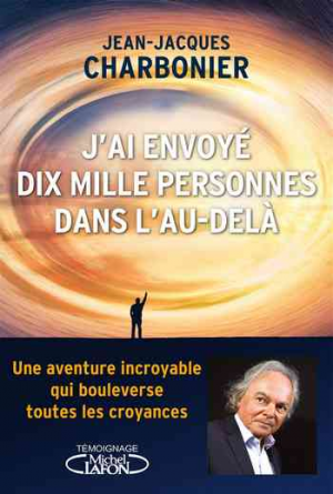 J’ai envoyé dix mille personnes dans l’au-delà