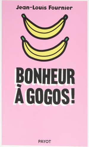 Bonheur à gogos !