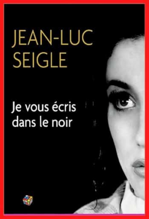 Je vous écris dans le noir