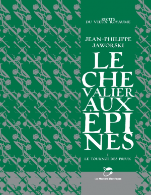 Le chevalier aux épines, Tome 1 : Le tournoi des preux