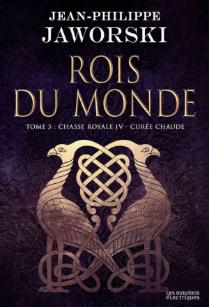 Rois du monde, Tome 5 : Chasse royale IV, Curée chaude