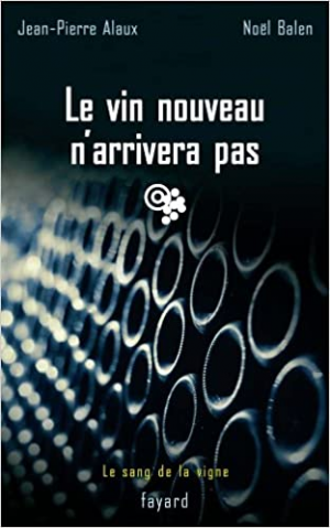 Le sang de la vigne, tome 11 : Le vin nouveau n’arrivera pas