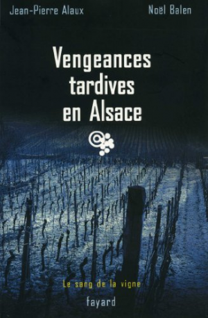 Le sang de la vigne, tome 12 : Vengeances tardives en Alsace