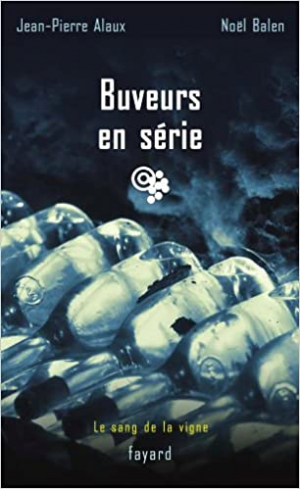 Le sang de la vigne, tome 14 : Buveurs en série