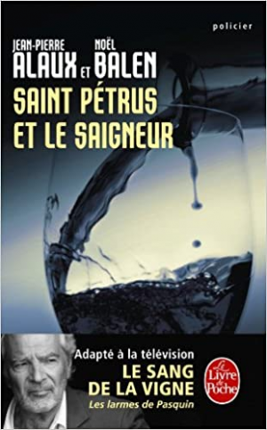 Le sang de la vigne, tome 9 : Saint-Petrus et le saigneur
