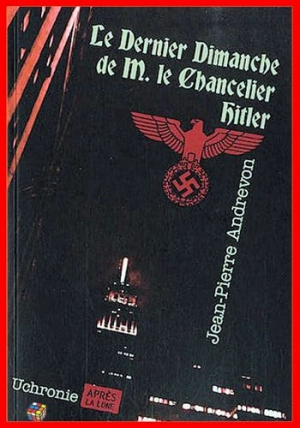 Le dernier dimanche de M. le chancelier Hitler