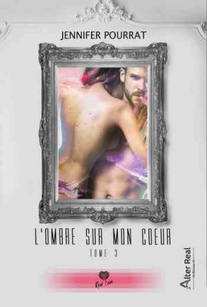 L’Ombre sur mon coeur, Tome 3 : À nos destins croisés
