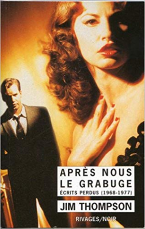 Après nous le grabuge, écrits perdus