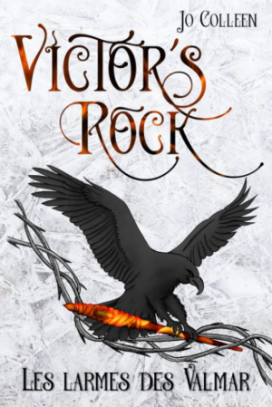 Victor’s Rock, tome 3 : Les larmes des Valmar