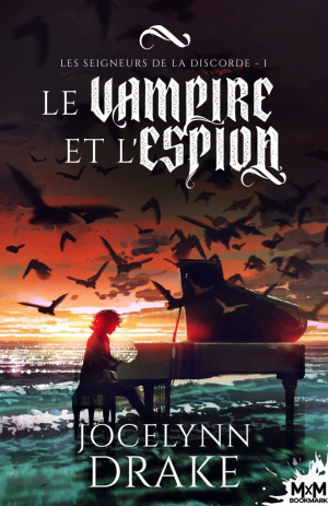 Les Seigneurs de la discorde, Tome 1 : Le Vampire et l’Espion