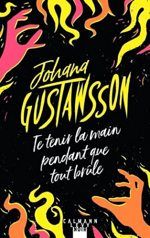 Te tenir la main pendant que tout brûle