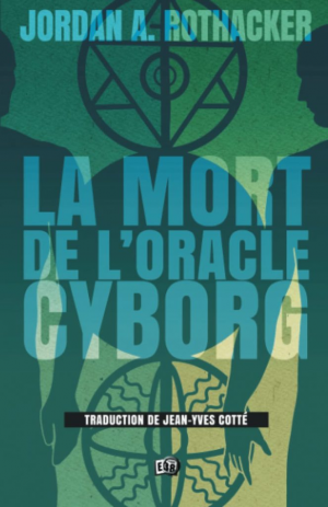 La mort de l’Oracle cyborg