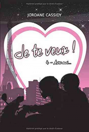 Je te veux ! Tome 4 : Avec moi…