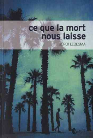 Ce que la mort nous laisse