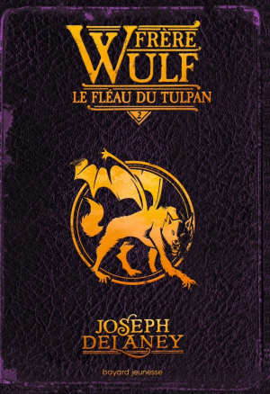 Frère Wulf, Tome 2 : Le Fléau du Tulpan