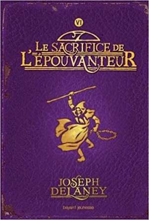 L’Épouvanteur, Tome 06: Le sacrifice de l’Épouvanteur