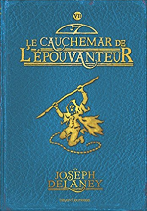 L’Épouvanteur, Tome 07: Le cauchemar de l’Épouvanteur