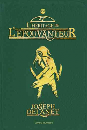 L’Épouvanteur, Tome 16: L’Héritage de l’Épouvanteur