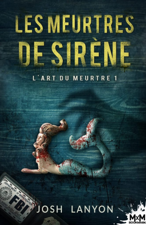 L’Art du meurtre, Tome 1 : Les Meurtres de sirène