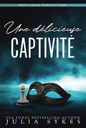 Une délicieuse captivité