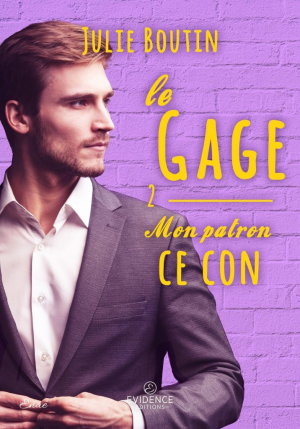 Mon patron, ce con, Tome 2 : Le Gage