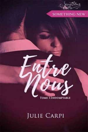 Entre nous, tome 1 : Indomptable