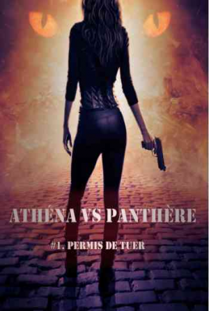 Athéna VS Panthère,Tome 1 : Permis de Tuer