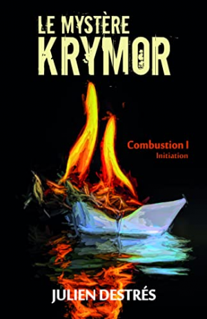 Le mystère Krymor, tome 1 : Combustion
