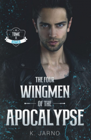 The Four Wingmen of the Apocalypse, Tome 2 : Romeo