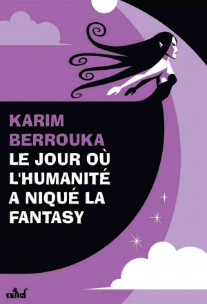 Le jour où l’humanité a niqué la fantasy