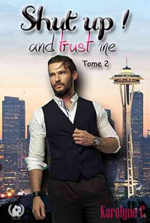 Shut up ! And trust me, Tome 2