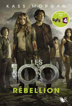 Les 100, Tome 4 : Rébellion