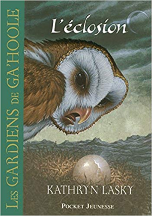 Les Gardiens de Ga’Hoole 7 – L’éclosion