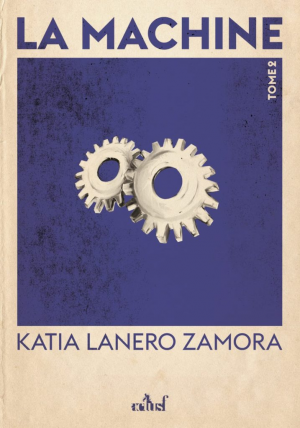 La Machine, Tome 2 : Les fils du feu