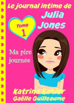 Le journal de Julia Jones, tome 1 : Ma pire journée