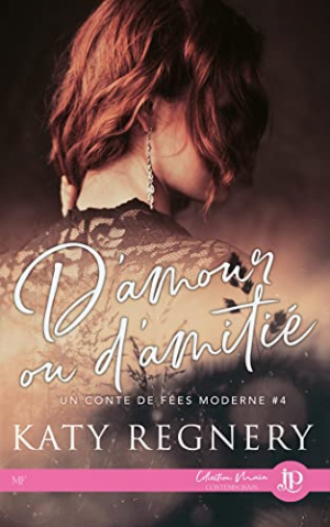 Un conte de fées moderne, Tome 4 : D’amour ou d’amitié