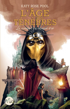 L’Âge des ténèbres, Tome 1 : Le Complot du masque d’or