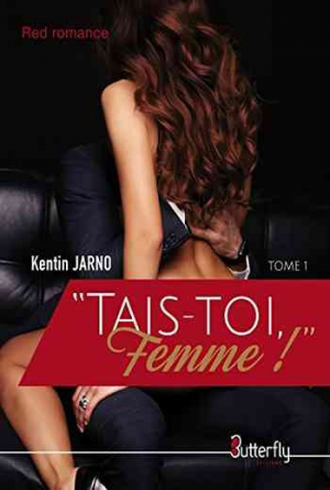 Tais-toi femme, tome 1 : Tais-toi femme !