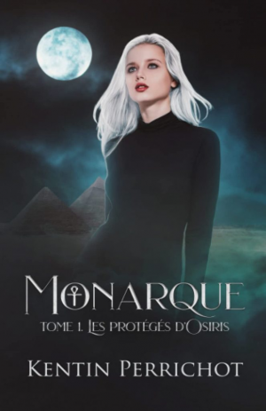 Monarque, tome 1 : Les protégés d’Osiris