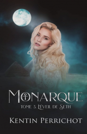 Monarque, Tome 3 : Léveil de Seth