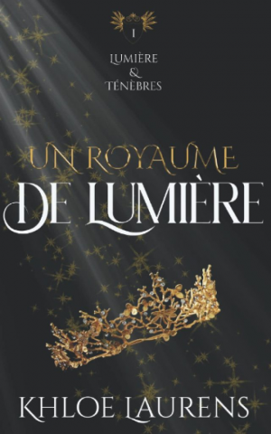 Lumière & Ténèbres, Tome 1 : Un royaume de lumière