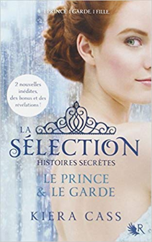 La Selection – Histoires Secretes Tome 1 – Le prince et le garde