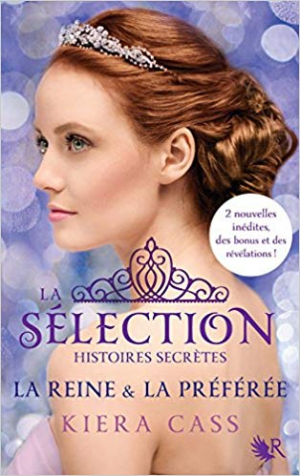 La Selection – Histoires Secretes Tome 2 – La Reine Et La Preferee