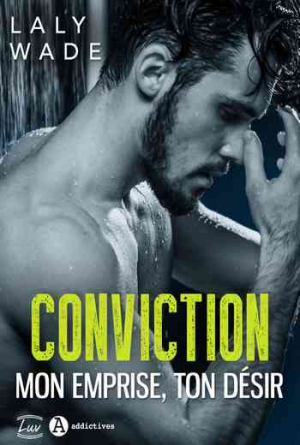 Conviction: Mon emprise, ton désir