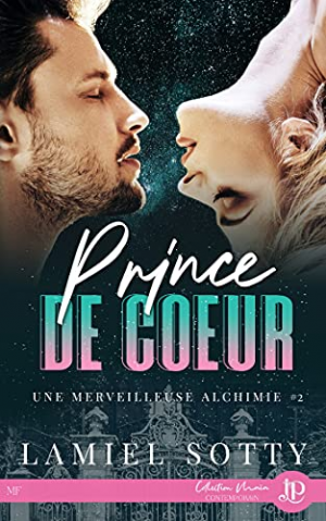 Une merveilleuse alchimie, Tome 2 : Prince de cœur