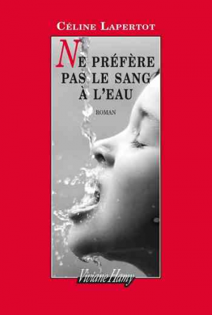 Ne préfère pas le sang à l’eau
