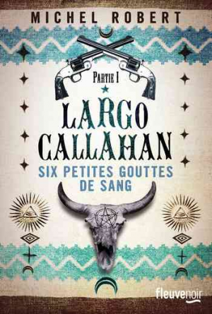 Largo Callahan – Partie 1: Six petites gouttes de sang